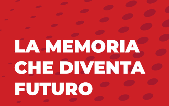 La memoria che diventa futuro